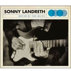 Sonny Landreth - Bound By the Blues  CD